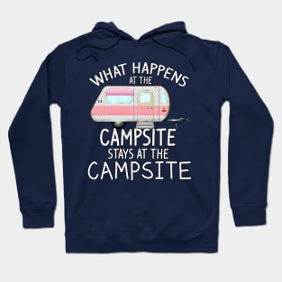 What Happens at the Campsite - Cool Camping Stuff Hoodie